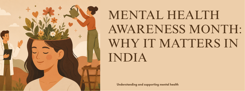 Mental Health Awareness Month: Why It Matters in India