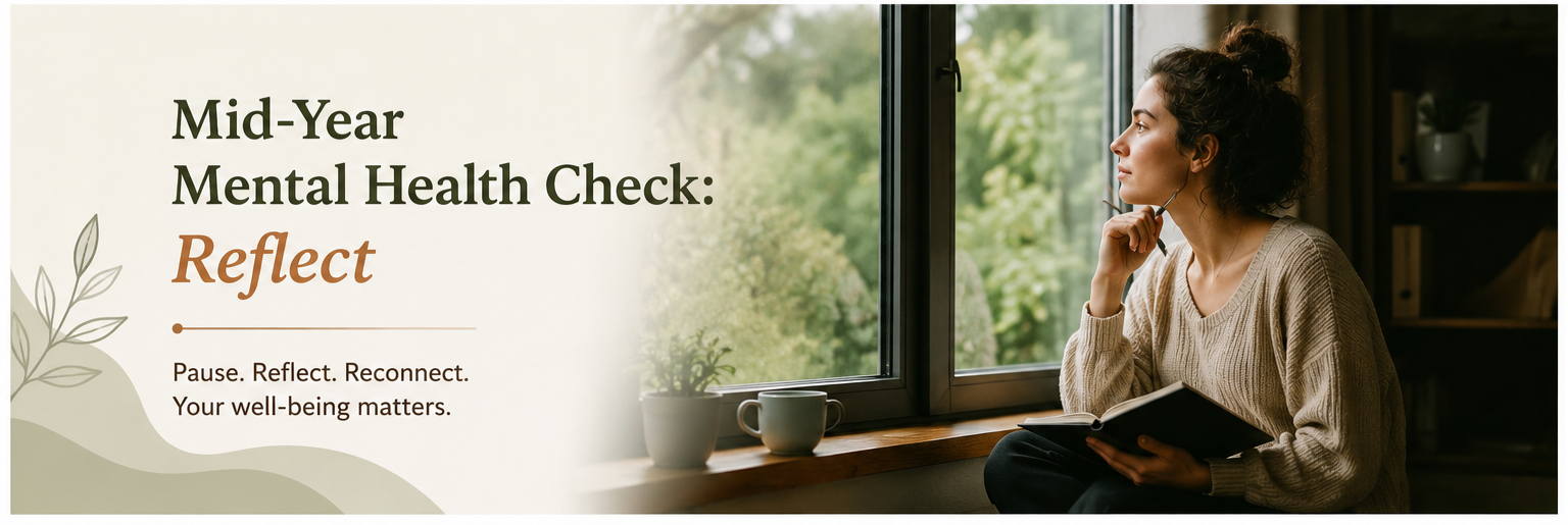 Mid-Year Mental Health Check-In: Reflect, Reset, and Refocus Your Mind